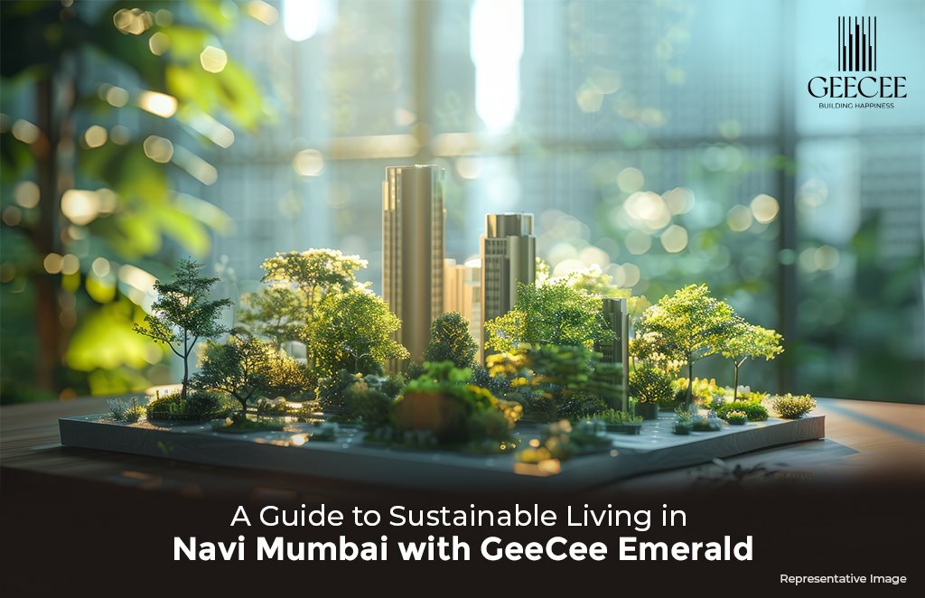 A Guide to Sustainable Living in Navi Mumbai with GeeCee Emerald