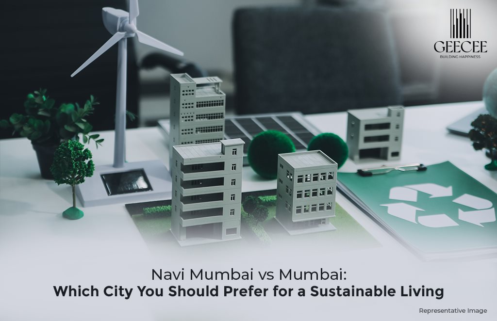 Navi Mumbai vs Mumbai: Which City You Should Prefer for a Sustainable Living