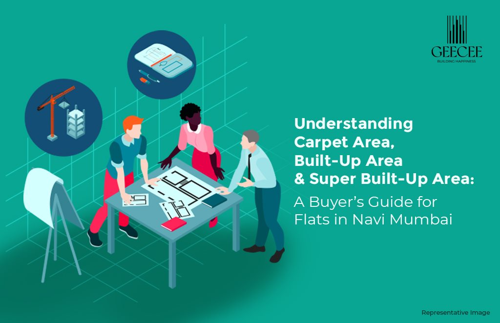 Understanding Carpet Area, Built-Up Area & Super Built-Up Area: A Buyer’s Guide for Flats in Navi Mumbai