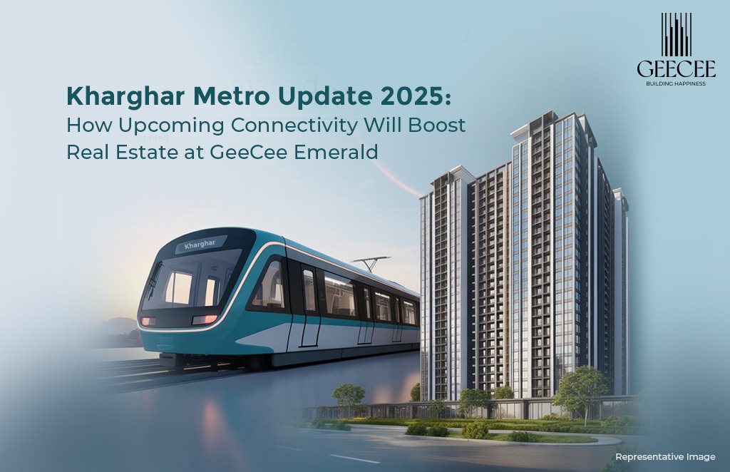Kharghar Metro Update 2025: How Metro Connectivity Will Boost Real Estate Projects in Navi Mumbai